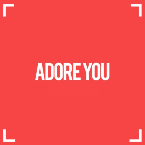 Adore You ft. Andrè Fazaz & Nina 🅴 | Boomplay Music
