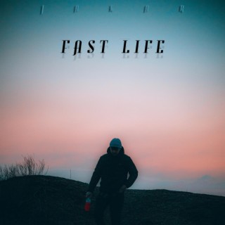 Fast Life