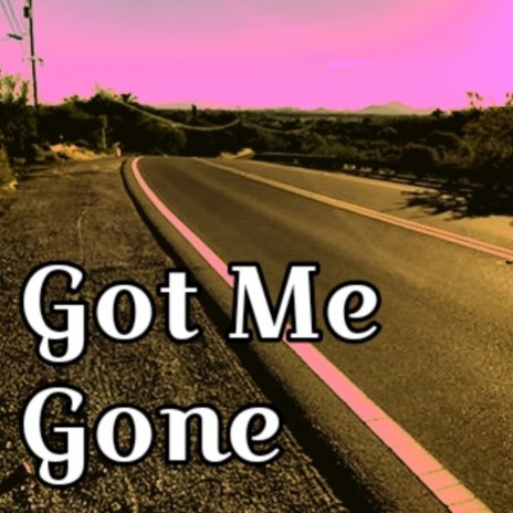 Got Me Gone ft. Major Blue | Boomplay Music