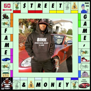 Street Game, Money, & Fame