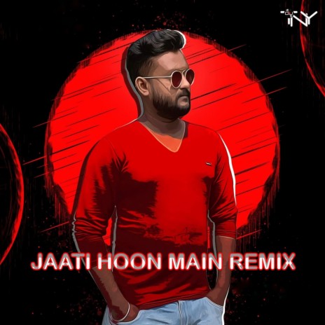 Jaati Hoon Main Remix | Boomplay Music