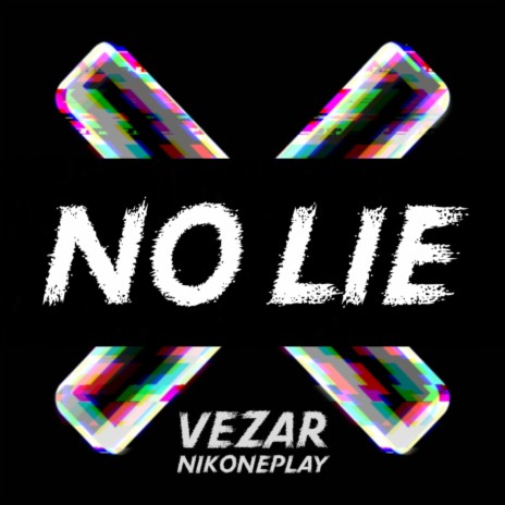 No Lie ft. VEZAR | Boomplay Music