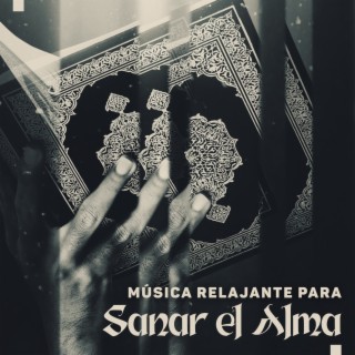 Música Relajante para Sanar el Alma: Suaves Sonidos Árabes para la Meditación