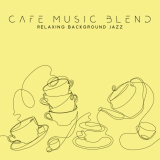 Cafe Music Blend: Relaxing Background Jazz, Instrumental Chill Lounge, Soft Jazz Pleasures