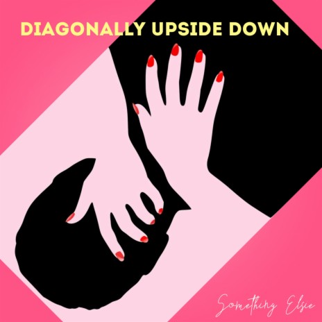 Diagonally Upside Down | Boomplay Music