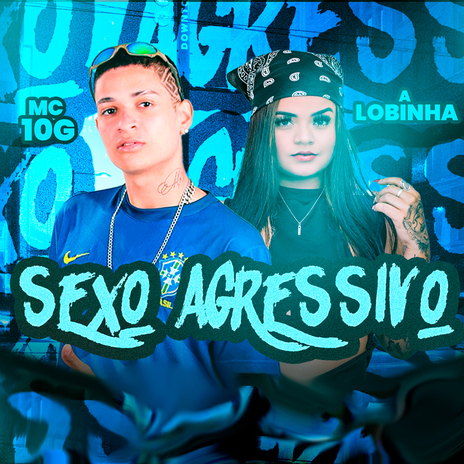 Sexo Agressivo ft. A lobinha | Boomplay Music