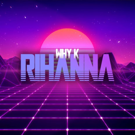 Why k Rihanna | Boomplay Music