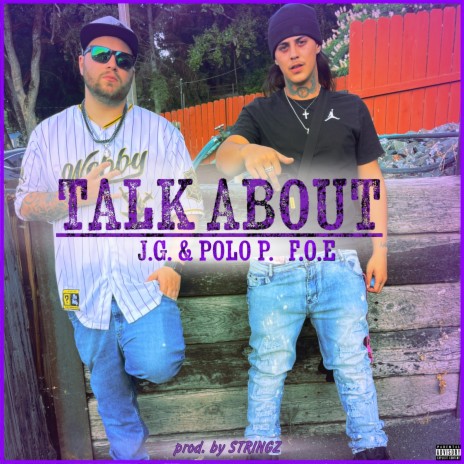 Talk About ft. Polo P FOE | Boomplay Music