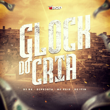 Glock do Cria ft. DJPEJOTA, MC Reis & DJ ITIN | Boomplay Music