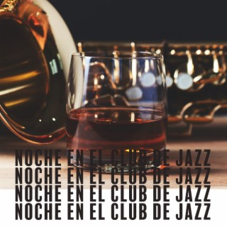 Noche en el Club de Jazz: Baladas de Jazz, Música de Fondo para Cafeterías, Restaurantes y Pubs
