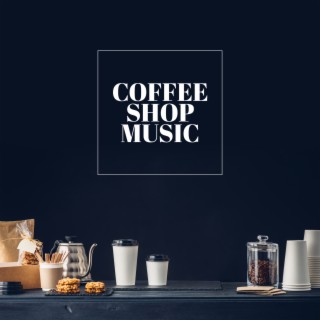 Coffee Shop Music: Sweet Jazz Ballads with a Good Taste of Coffee, Morning Jazz for a Better Mood