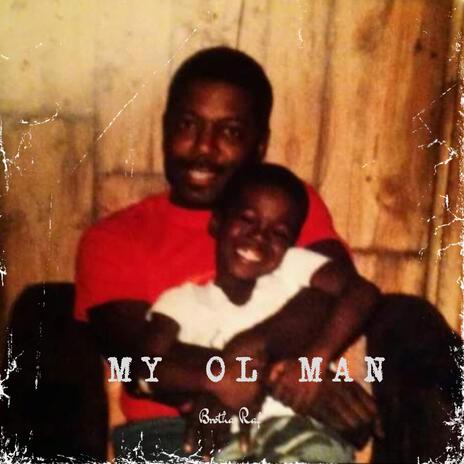 My ol man | Boomplay Music