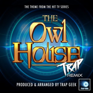 The Owl House Main Theme (From The Owl House) (Trap Version)