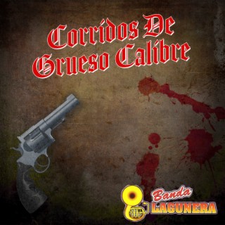 Corridos de Grueso Calibre