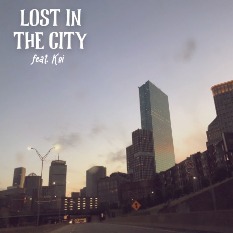Lost in the City (feat. Koi)