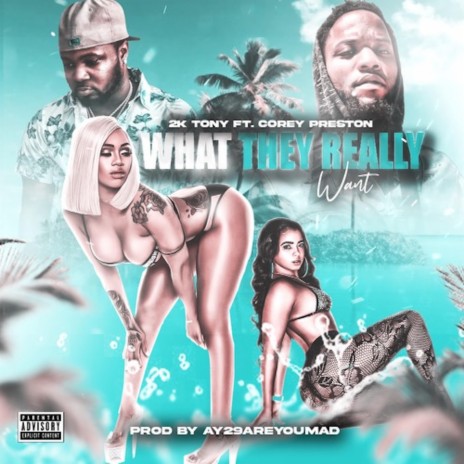 What They Really Want ft. Corey Preston