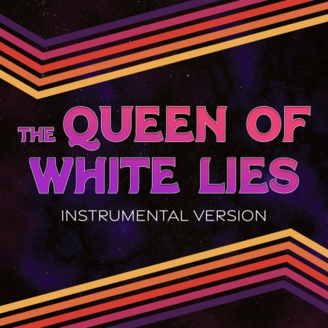 The Queen of White Lies (Instrumental Version)