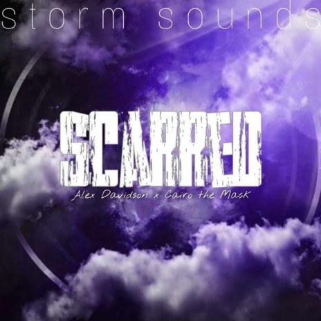 SCARRED ft. Alex Davidson & Cairo the Mask | Boomplay Music