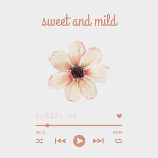 Sweet and Mild