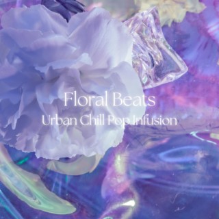 Floral Beats: Urban Chill Pop Infusion
