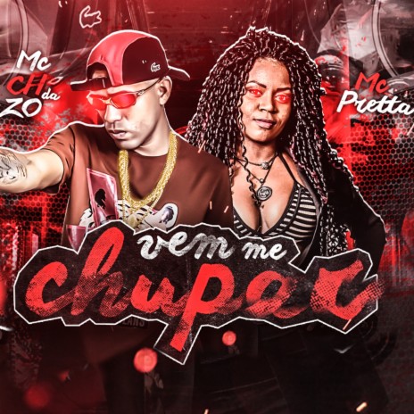 Vem Me Chupar ft. MC Pretta | Boomplay Music