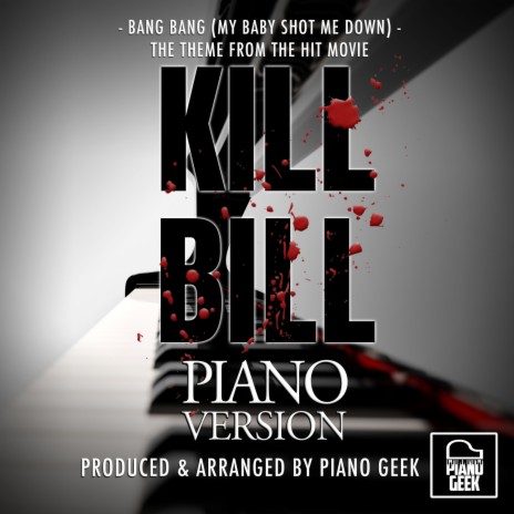 Bang Bang (My Baby Shot Me Down) [From Kill Bill Vol.1] (Piano Version) | Boomplay Music