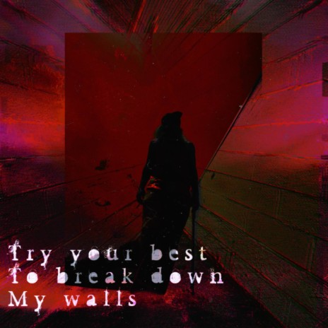 Try your Best to Break Down My Walls ft. aymn | Boomplay Music