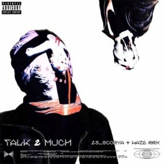 Talk222Much ft. Waze RRX lyrics | Boomplay Music