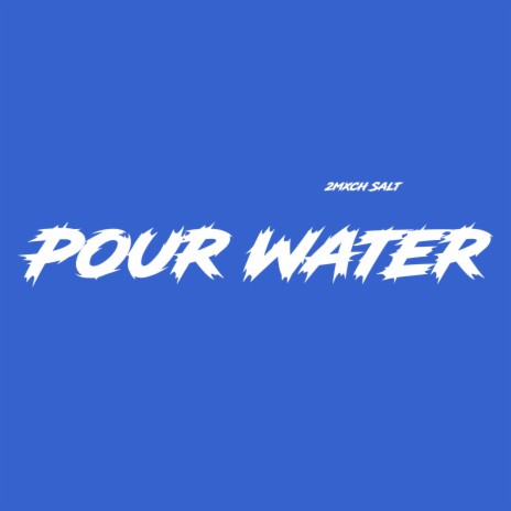 Pour Water
