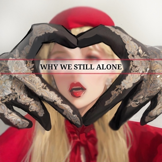 Why We Still Alone