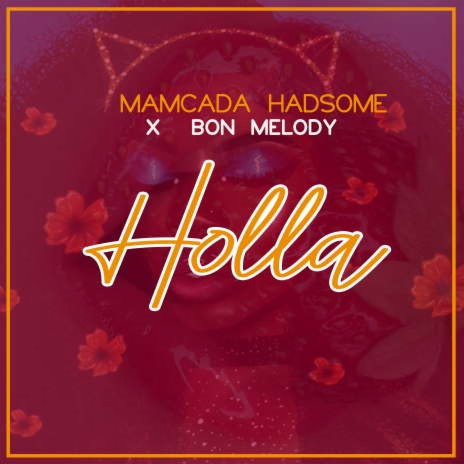 Holla Feat. Bon Melody | Boomplay Music