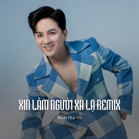 Xin Làm Người Xa Lạ Remix (Ytmix) | Boomplay Music