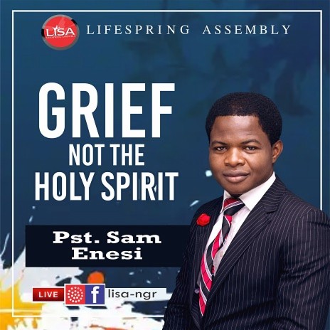 Grief Not The Holy Spirit