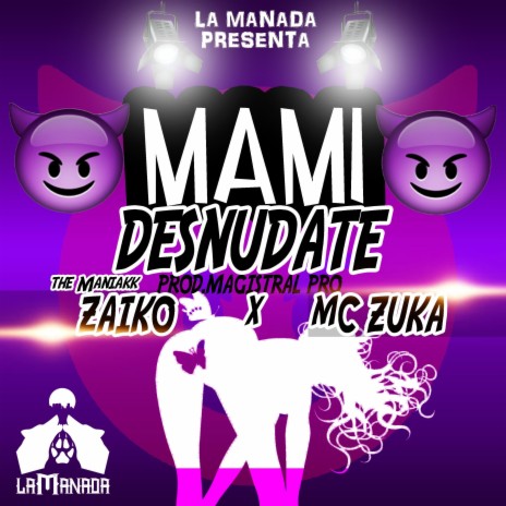 Mami Desnúdate ft. Mr Zuka | Boomplay Music