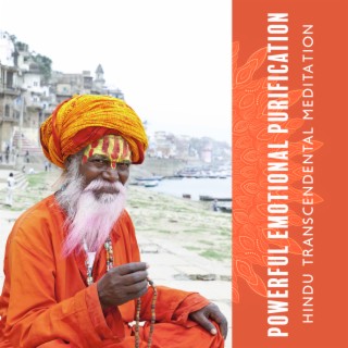 Powerful Emotional Purification - Hindu Transcendental Meditation: Hindu Mantra, Harmony and Self-Realization by Meditation, Soothing Life Deliberation
