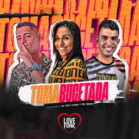 Toma Bucetada ft. MC Bilio & MC Carlinhos | Boomplay Music