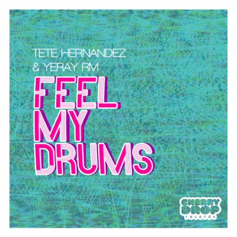 Feel My Drums (Original Mix) ft. Yeray RM