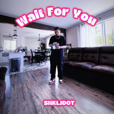 Wait For You | Boomplay Music