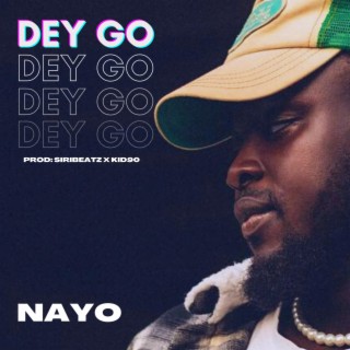 Dey Go lyrics | Boomplay Music