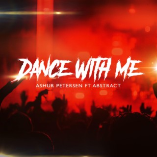 Dance With Me ft. Abstract lyrics | Boomplay Music
