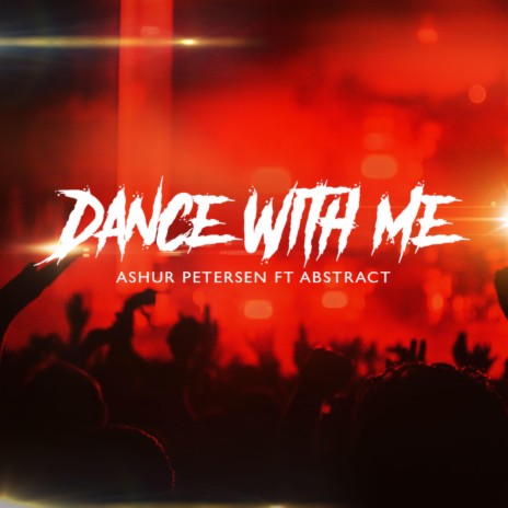 Dance With Me ft. Abstract | Boomplay Music