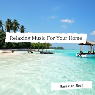 Relaxing Music For Your Home