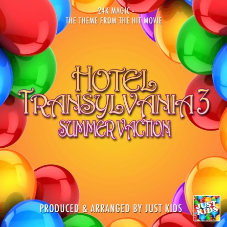 24K Magic (From Hotel Transylvania 3 Summer Vacation) | Boomplay Music