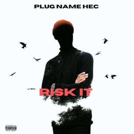 Risk It ft. Plug Name Hec