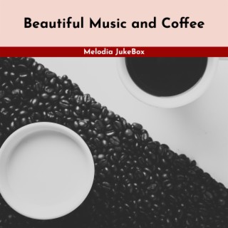 Beautiful Music and Coffee