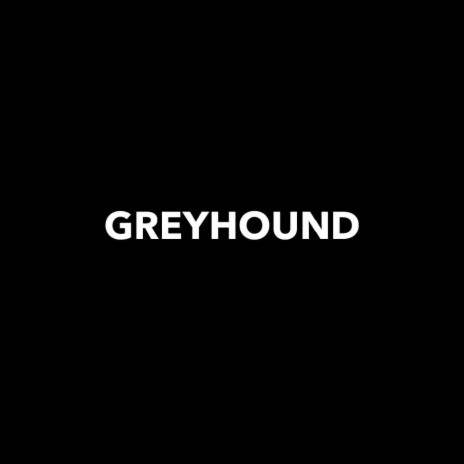 Greyhound | Boomplay Music