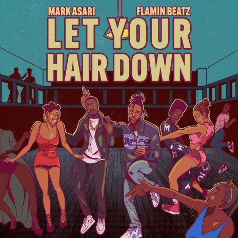 Let Your Hair Down ft. Flamin Beatz | Boomplay Music