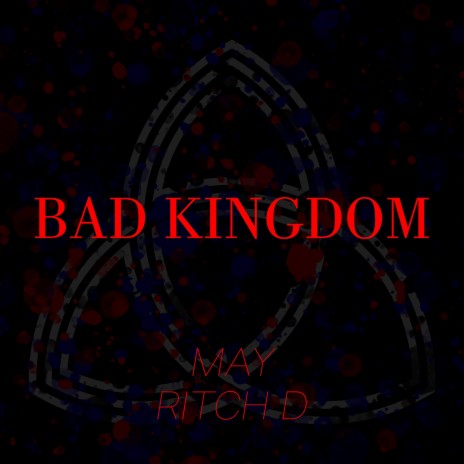 Bad Kingdom | Boomplay Music