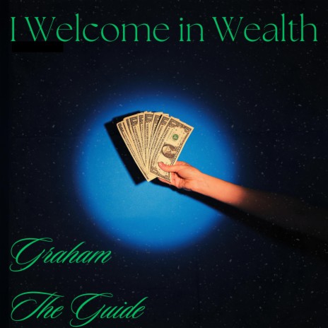 I Welcome in Wealth