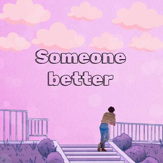 Someone Better